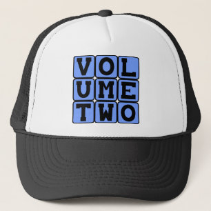 Volume Two, Second Volume Trucker Hat