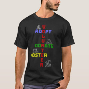 Volunteer Adopt Donate Foster Animal  Rescue T-Shirt