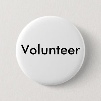 Volunteer Button for Business, School, Theatre etc