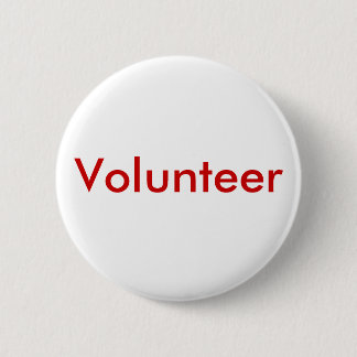 Volunteer Button for Business, School, Theatre etc