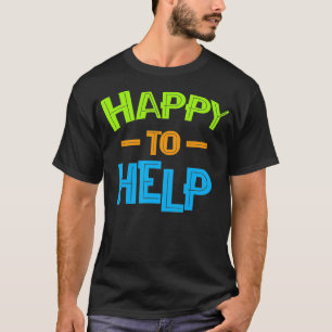 Volunteer Community Works Social Worker Happy To T-Shirt