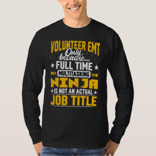 Volunteer Emt Job Title Emergency Medical Volunt T-Shirt