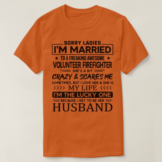 Volunteer Firefighter Funny Saying For Husband  T-Shirt (Design Front)