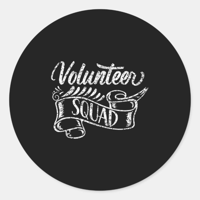 Volunteer Squad Job Volunteering Volunteers Unpaid Classic Round Sticker (Front)