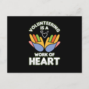 Volunteering Is A Work Of Heart Volunteer Voluntee Postcard