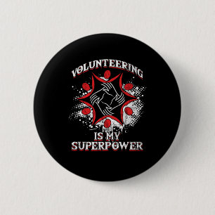 Volunteering Is My Super Power Volunteers Voluntee 6 Cm Round Badge
