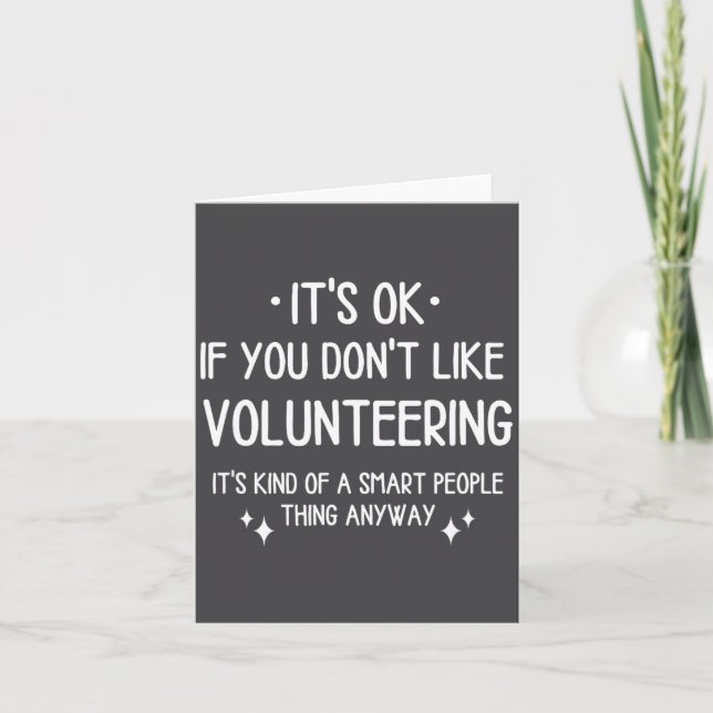 Volunteering Volunteer Quote Funny Saying Men Wome Card (Front)