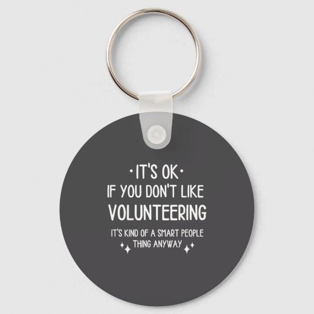 Volunteering Volunteer Quote Funny Saying Men Wome Key Ring (Front)