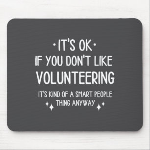 Volunteering Volunteer Quote Funny Saying Men Wome Mouse Mat