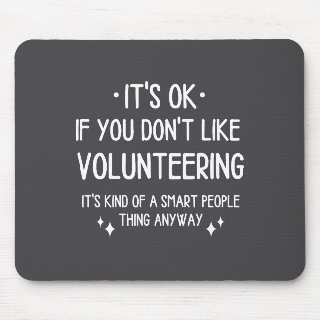 Volunteering Volunteer Quote Funny Saying Men Wome Mouse Mat (Front)