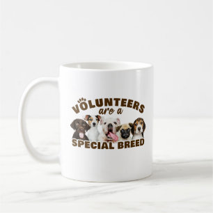 Volunteers Are a Special Breed Dog Rescue Shelter  Coffee Mug