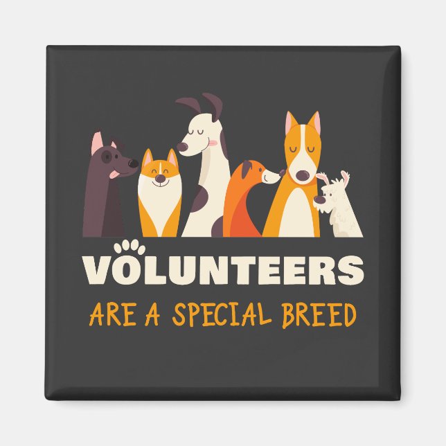 Volunteers Are a Special Breed Dog Rescue Shelter  Magnet (Front)