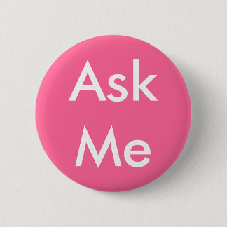 Volunteers Ask Me Button Pink