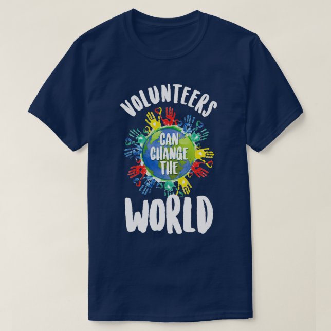 Volunteers Can Change The World Volunteering  T-Shirt (Design Front)