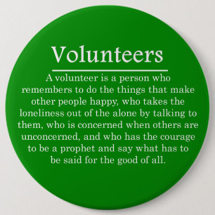 Volunteers Have the Courage to Help Others 6 Cm Round Badge