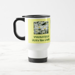 VOLUNTEERS Save the World Coffee Travel Mugs