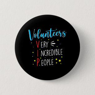 Volunteers VIP Volunteer Volunteering Charity Resc 6 Cm Round Badge