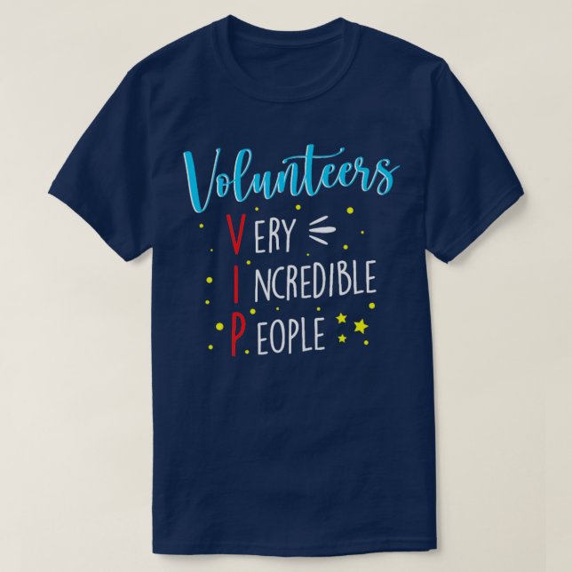 Volunteers VIP Volunteer Volunteering Charity  T-Shirt (Design Front)