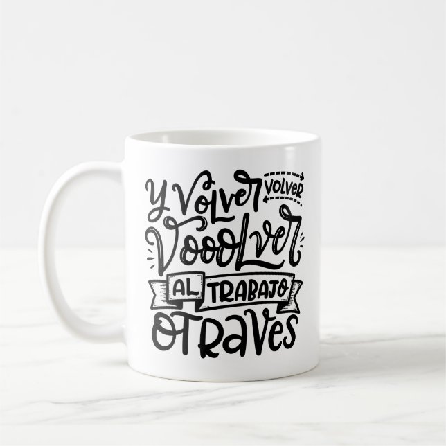 Volver, Volver, Al Trabajo Coffee Mug (Left)