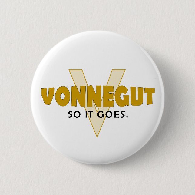 Vonnegut So It Goes 6 Cm Round Badge (Front)