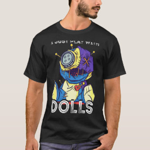 Voodoo Doll I Just Play With Dolls Pastel Goth  Do T-Shirt