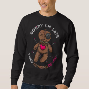 Voodoo Doll Sorry I'm Late Creepy Pastel Goth Doll Sweatshirt