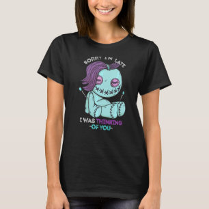 Voodoo Doll Sorry I'm Late Pastel Goth Doll Voodo T-Shirt