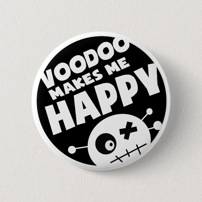 Voodoo Makes Me Happy 6 Cm Round Badge (Front)