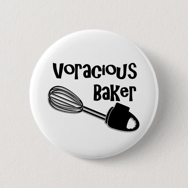 Voracious Baker - Funny Pin Button (Front)