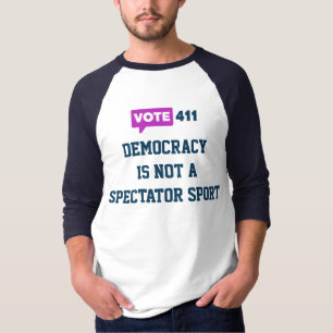 Vote411 Democracy is not a Spectator Sport Raglan  T-Shirt