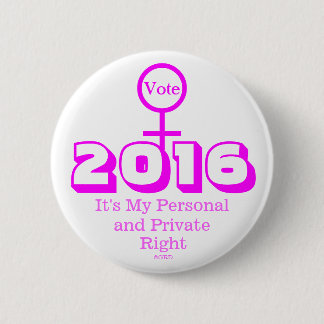 Vote 2016 It's My Personal Private Right 6 Cm Round Badge