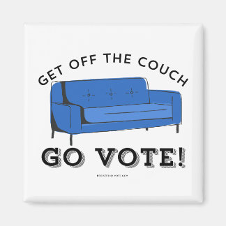 Vote 2024 - Get Off The Couch Magnet