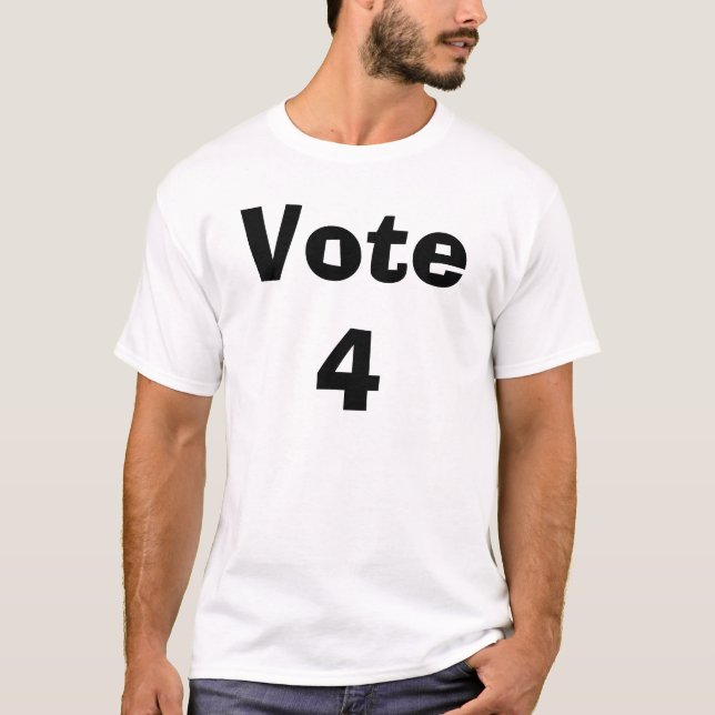 Vote 4 (insert name) T-Shirt (Front)