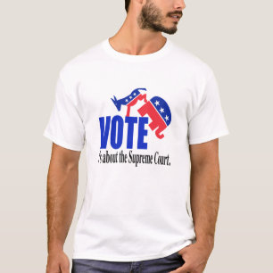 Vote about Supreme Court T-Shirt