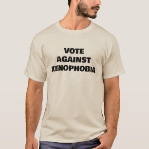 Vote Against Xenophobia T-Shirt