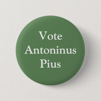 Vote Antoninus Pius - Roman Emperor 6 Cm Round Badge