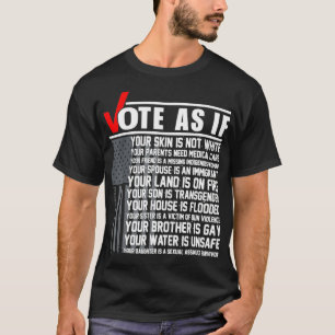 Vote As If Your Skin Is Not White, Vote Blue Gift  T-Shirt