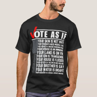 Vote As If Your Skin Is Not White, Vote Blue Gift  T-Shirt
