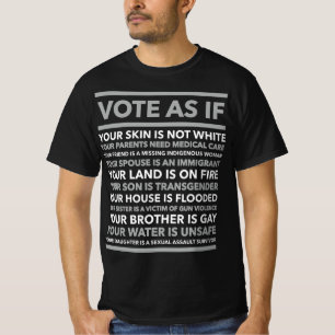 Vote As If ,Your skin is not white, Vote Blue T-Shirt