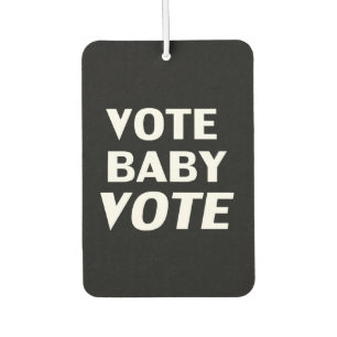 "vote baby vote" black white - air freshener