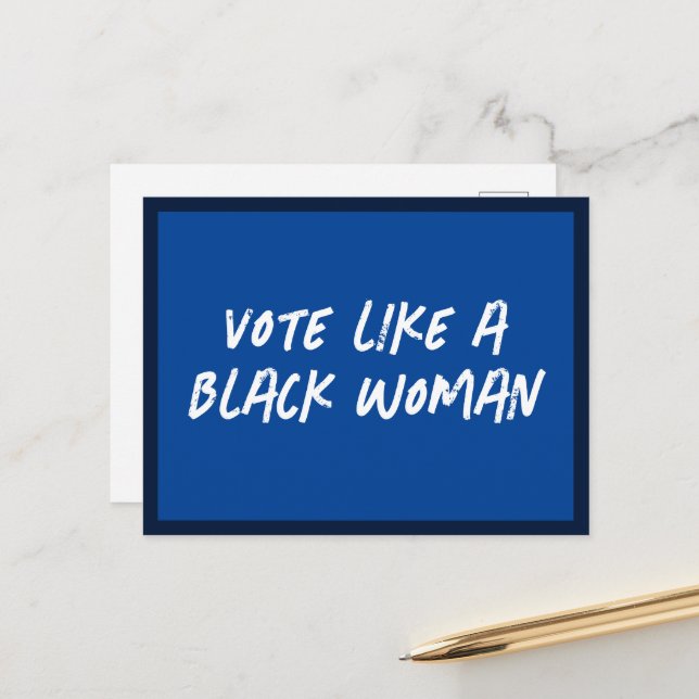 Vote Blue 2024 Like A Black Woman Postcard (Front/Back In Situ)