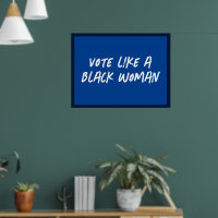 Vote Blue 2024 Like A Black Woman