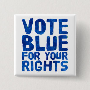 Vote Blue for Your Rights 15 Cm Square Badge
