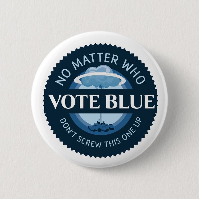 Vote Blue No Matter Who 6 Cm Round Badge (Front)
