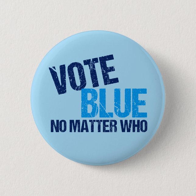 Vote Blue No Matter Who 6 Cm Round Badge (Front)