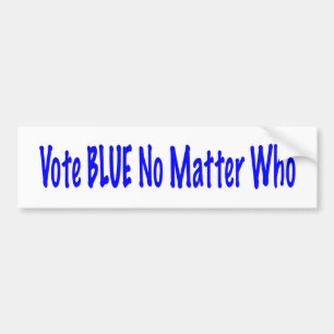 Vote BLUE No Matter Who Bumper Sticker