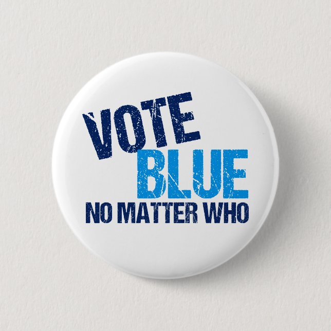 Vote Blue No Matter Who Democrat Slogan 6 Cm Round Badge (Front)
