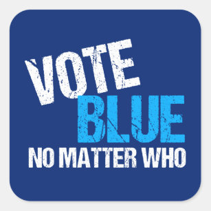 Vote Blue No Matter Who Democrat Square Sticker