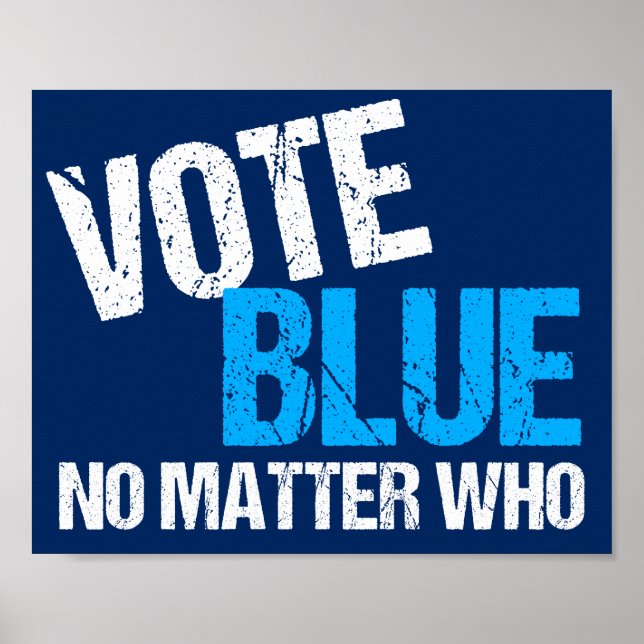 Vote Blue No Matter Who Democratic Party Poster (Front)