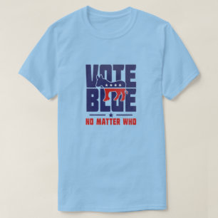 Vote Blue No Matter Who T-Shirt